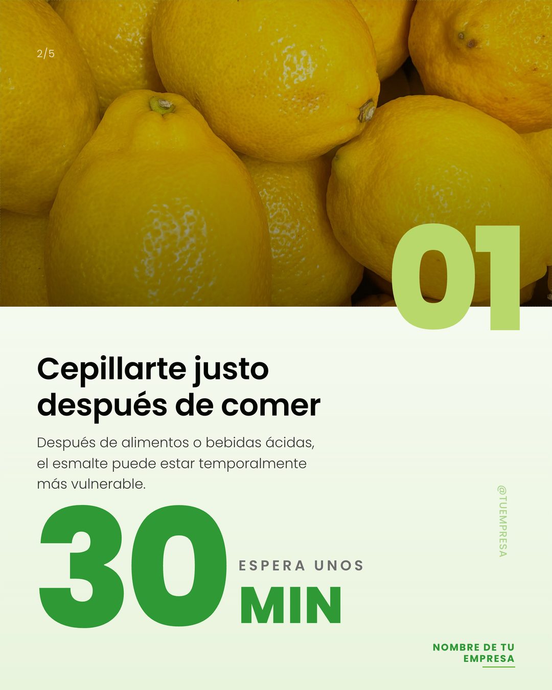 Primer hábito: cepillarse justo después de comer, con la indicación de esperar 30 minutos compuesta en cifra grande sobre una fotografía de limones.